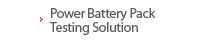 Power Battery Pack Testing Solution